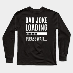 Dad Joke is loading Long Sleeve T-Shirt